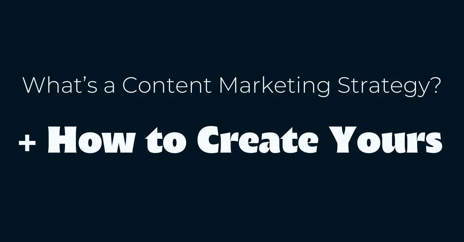 What's a Content Marketing Strategy