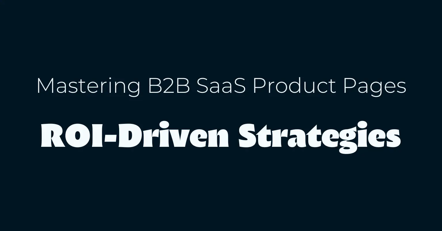 Mastering your B2B SaaS Product Page